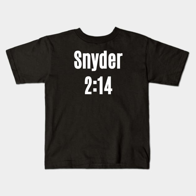 Snyder 2:14 Kids T-Shirt by Fozzitude